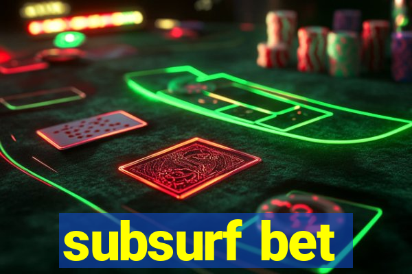 subsurf bet